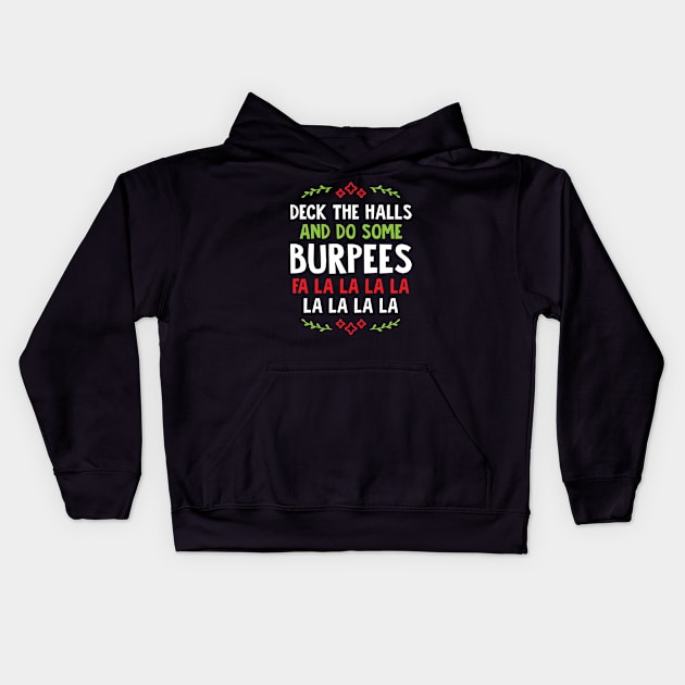 Deck The Halls And Do Some Burpees v1 Kids Hoodie by brogressproject